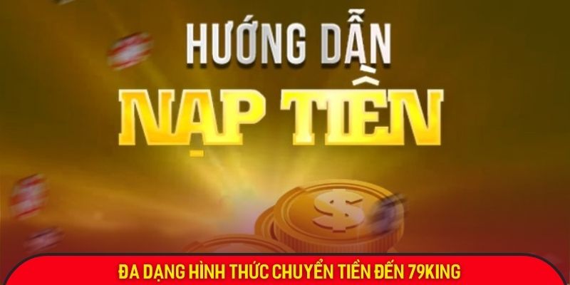 Đa dạng hình thức thanh toán đến 79King